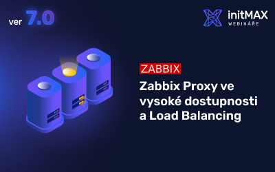 7.0 Workshop: Zabbix Proxy ve vysoké dostupnosti a Load Balancing